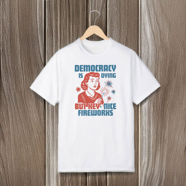 Anti-Trump-Shirt,-Democracy-Is-Dying-Fourth-of-July-Protest-Shirts
