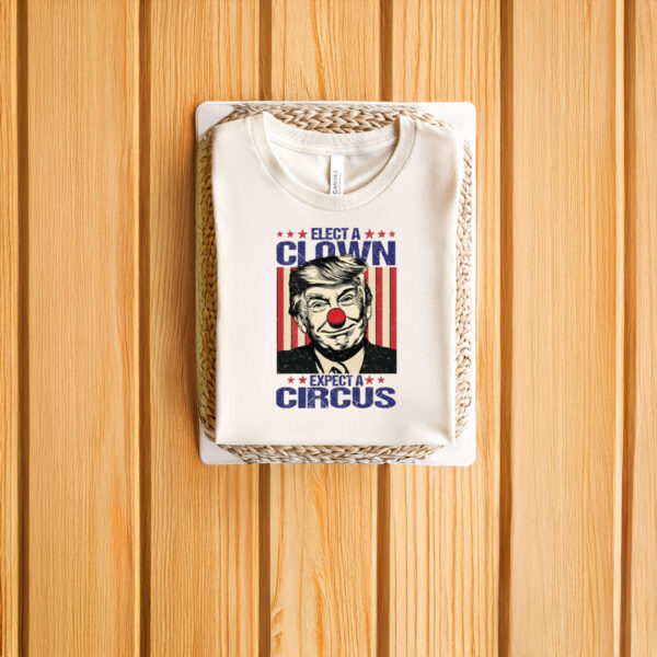 Anti-Trump-Shirt,-Elect-A-Clown-Expect-A-Circus-Shirt