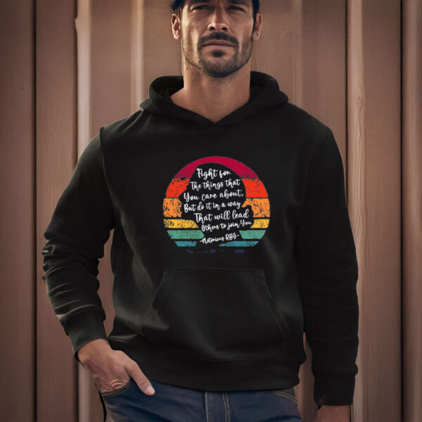 Anti-Trump-Shirt,-Fight-For-The-Things-You-Care-About-Shirt