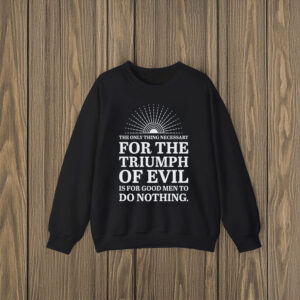 Anti-Trump-Shirt,-For-The-Triumph-of-Evil-Shirts