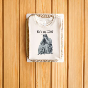 Anti-Trump-Shirt,-He-is-an-IDIOT-Shirt