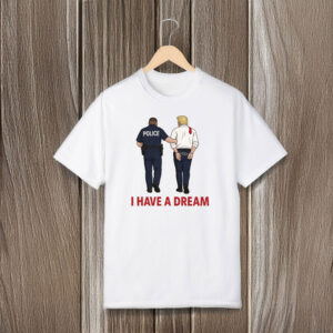 Anti-Trump-Shirt,-I-Have-A-Dream-Shirt-us