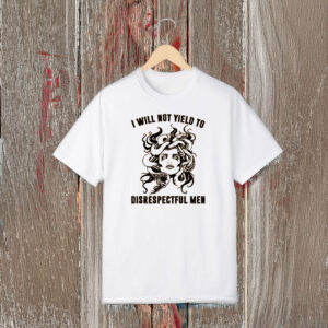 Anti-Trump-Shirt,-I-Will-Not-Yield-to-Disrespectful-Men-Tee-us