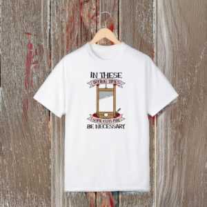 Anti-Trump-Shirt,-In-These-Be-Necessary-Shirt-us