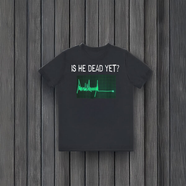 Anti-Trump-Shirt,-Is-He-Dead-Yet-Green-Flatline-Shirt-usa