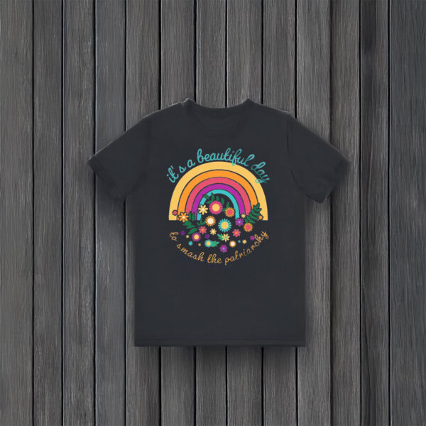 Anti-Trump-Shirt,-It's-A-Beautiful-Day-To-Smash-The-Patriarchy-Shirt