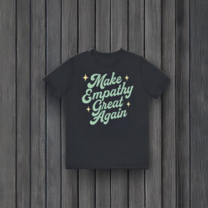 Anti-Trump-Shirt,-Make-Empathy-Great-Again-Shirt