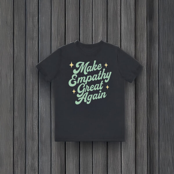Anti-Trump-Shirt,-Make-Empathy-Great-Again-Shirt