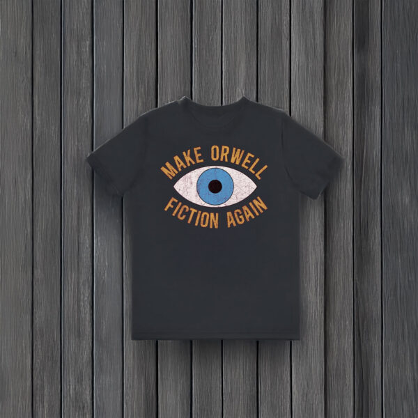 Anti-Trump-Shirt,-Make-Orwell-Fiction-Again-Shirt-usa