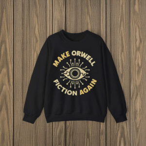 Anti-Trump-Shirt,-Make-Orwell-Fiction-Again-Tee