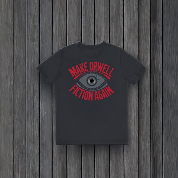 Anti-Trump-Shirt,-Make-Orwell-Fiction-Again-Tee-us
