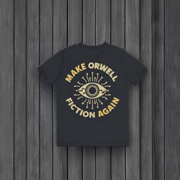 Anti-Trump-Shirt,-Make-Orwell-Fiction-Again-Tees