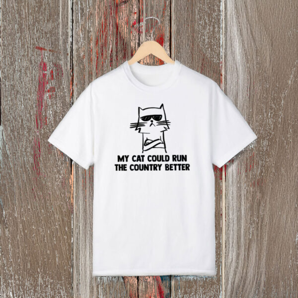 Anti-Trump-Shirt,-My-Cat-Could-Run-The-Country-Better-Shirts