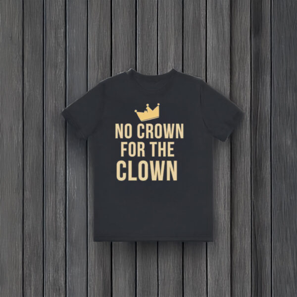 Anti-Trump-Shirt,-No-Crown-for-the-Clown-Shirt