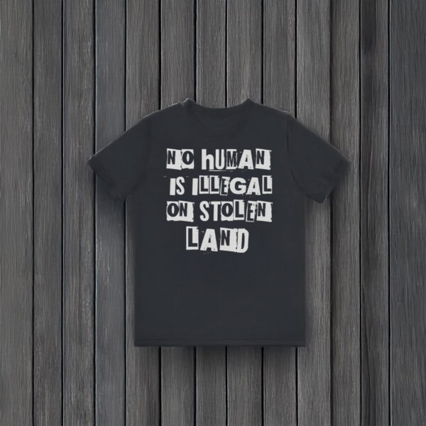 Anti-Trump-Shirt,-No-Human-Is-Illegal-On-Stolen-Land-Shirt-usa