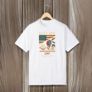 Anti-Trump-Shirt,-Not-My-Independence-Day-Shirts