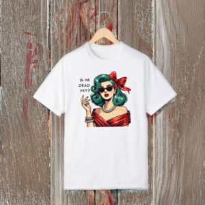 Anti-Trump-Shirt,-Not-Subtle-Anti-Trump,-Is-He-Dead-Yet-Shirt-us