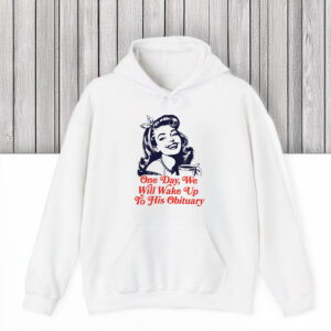 Anti-Trump-Shirt,-One-Day-We-Will-Wake-Up-To-His-Obituary-Shirt-usa