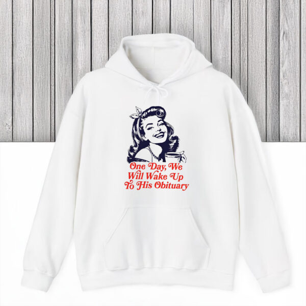 Anti-Trump-Shirt,-One-Day-We-Will-Wake-Up-To-His-Obituary-Shirt-usa