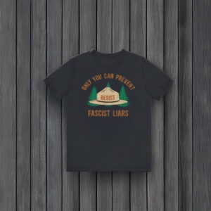 Anti-Trump-Shirt,-Only-You-Can-Prevent-Fascist-Liars-Shirt
