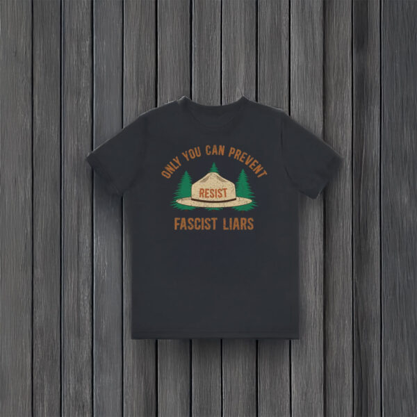 Anti-Trump-Shirt,-Only-You-Can-Prevent-Fascist-Liars-Shirt