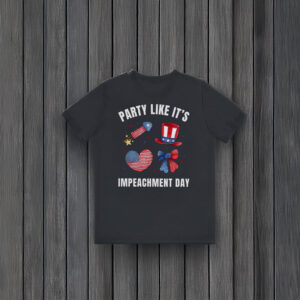 Anti-Trump-Shirt,-Party-Like-It's-Impeachment-Day-Shirt