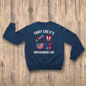 Anti-Trump-Shirt,-Party-Like-It's-Impeachment-Day-Shirt-us