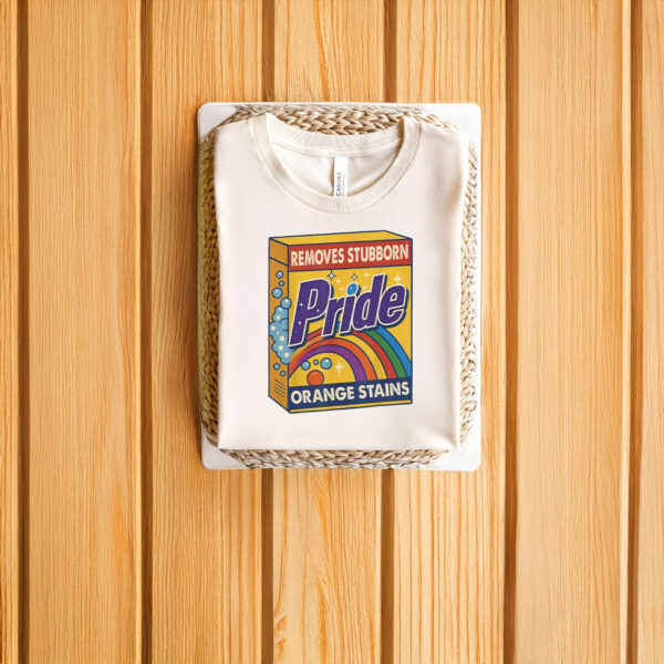 Anti-Trump-Shirt,-Pride-Removes-Stubborn-Orange-Stains-Shirt
