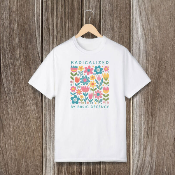 Anti-Trump-Shirt,-Radicalized-By-Basic-Decency-Shirt-us