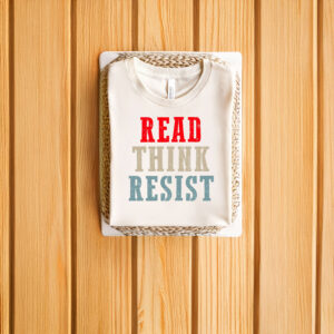 Anti-Trump-Shirt,-Read-Think-Resist-Shirt