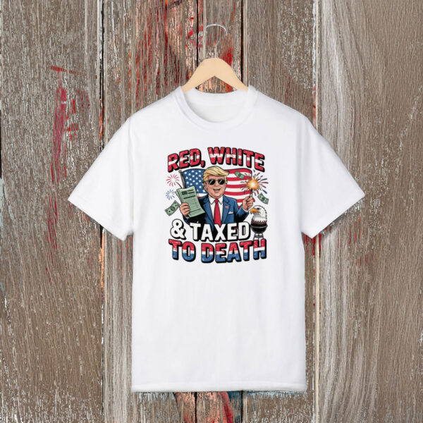 Anti-Trump-Shirt,-Red-White-and-Taxed-to-Death-Shirt-us