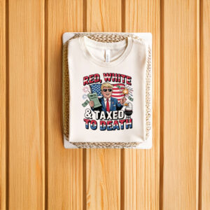 Anti-Trump-Shirt,-Red-White-and-Taxed-to-Death-Shirt-usa