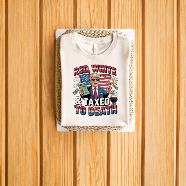 Anti-Trump-Shirt,-Red-White-and-Taxed-to-Death-Shirt-usa