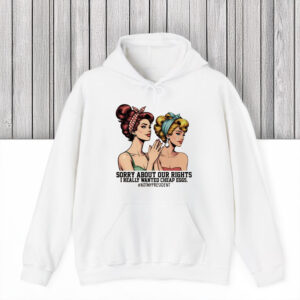 Anti-Trump-Shirt,-Sorry-about-Our-Rights-Shirt