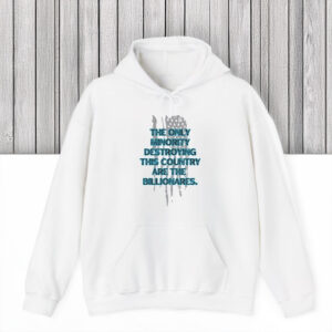 Anti-Trump-Shirt,-The-Only-Minority-Destroying-This-Country-Are-The-Billonares-Shirt