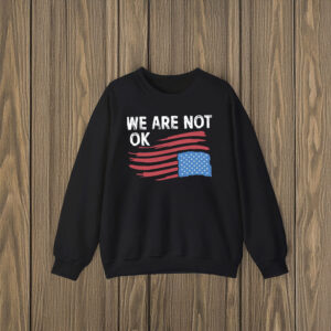 Anti-Trump-Shirt,-We-Are-Not-OK-Shirts