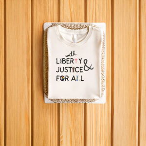 Anti-Trump-Shirt,-With-Liberty-&-Justice-For-All-Shirt-usa