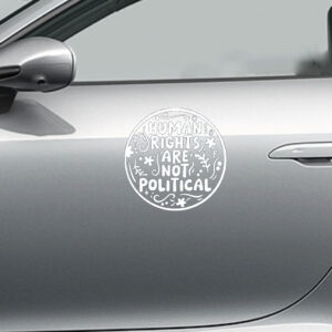 Anti Trump Sticker, Human Rights Are Not Political Sticker