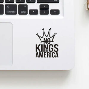 Anti-Trump-Sticker,-No-Kings-In-America-Stickers