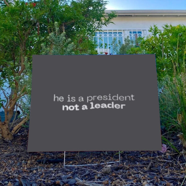 Anti-Trump-Yard-Sign,-Anti-MAGA-Sign,-FDT,-Democracy,-Election-2024,-Political-Sign,-Not-a-Leader,-Anti-Fascist-Sign-usa