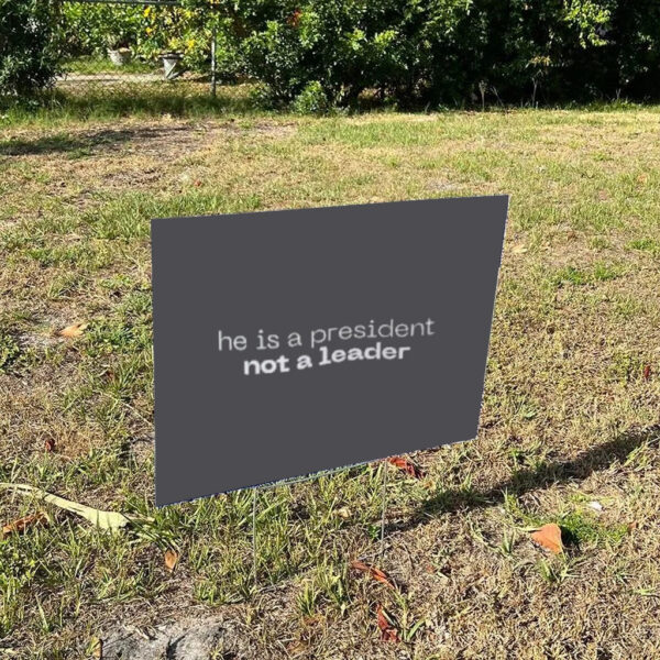 Anti-Trump-Yard-Sign,-Anti-MAGA-Sign,-FDT,-Democracy,-Election-2024,-Political-Sign,-Not-a-Leader,-Anti-Fascist-Signs
