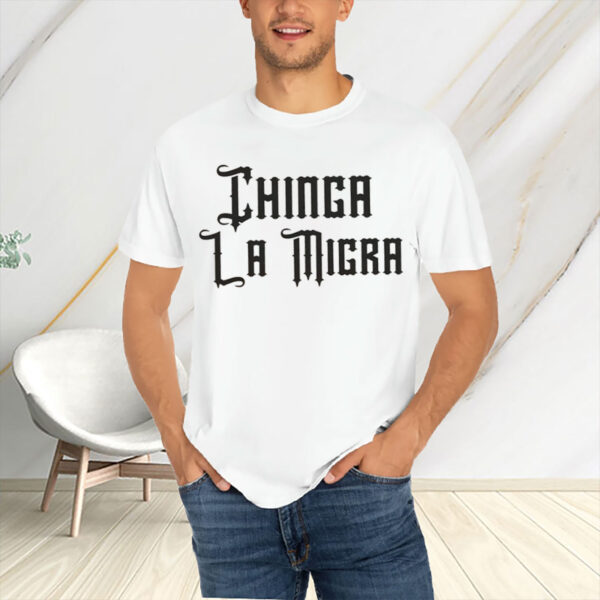 Chinga-La-Migra-T-Shirt---Pro-Immigration-Anti-Deportation-Tees