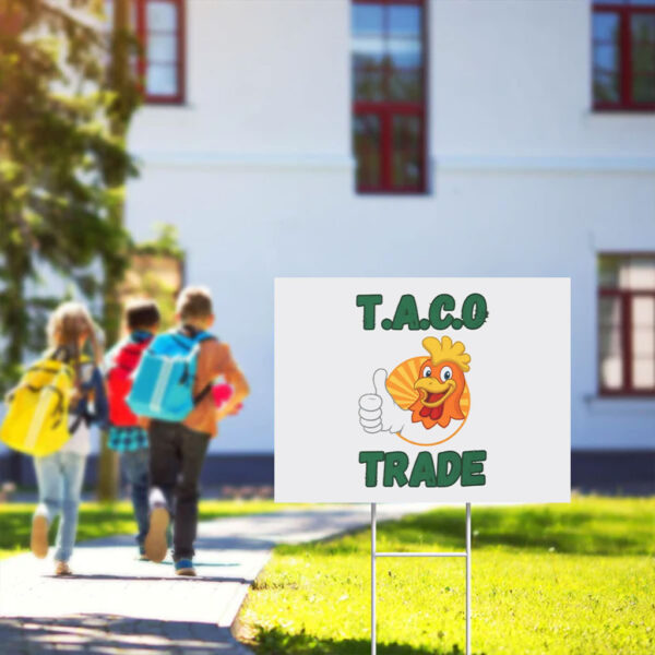 Comfort-Colors-TACO-Yard-Sign-Funny-Anti-Trump-Sign-Trump-Always-Chickens-Out-Political-Humor-Sign