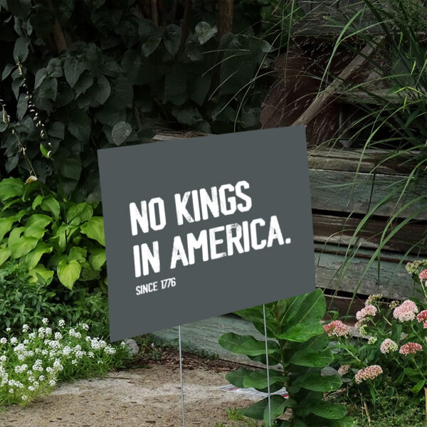 Comfort-Colors®-No-Kings-In-America-Yard-Sign,-Anti-Trump-Sign,-Protest-Sign,-Democracy-Sign,-Gift-for-Anti-MAGA,-Patriotic-Sign-us