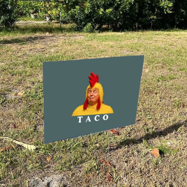 Comfort-Colors®-TACO-Trump-Yard-Sign,-Trump-Always-Chickens-Out-Sign,-Anti-Trump-Sign,-TACO-Trade-War-Resist-Signs