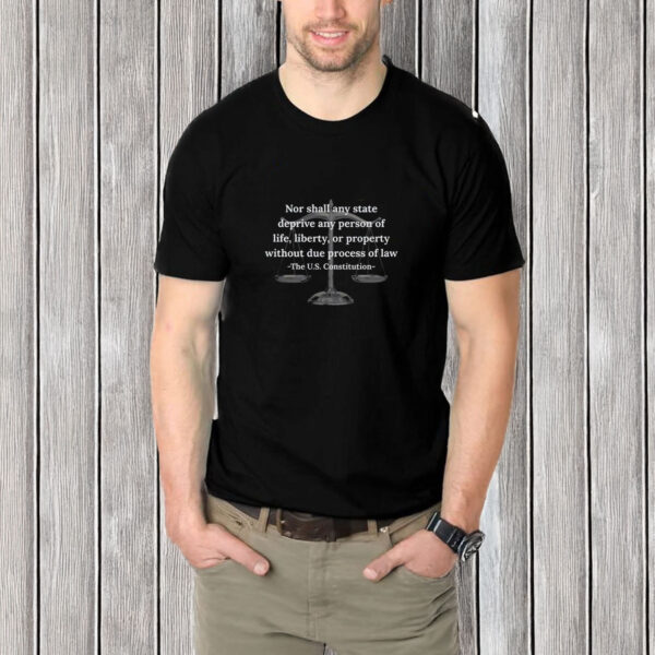 Due-Process-Shirt,-U.S.-Constitution-Quote-Shirt