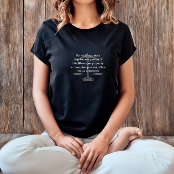 Due-Process-Shirt,-U.S.-Constitution-Quote-Shirt-us