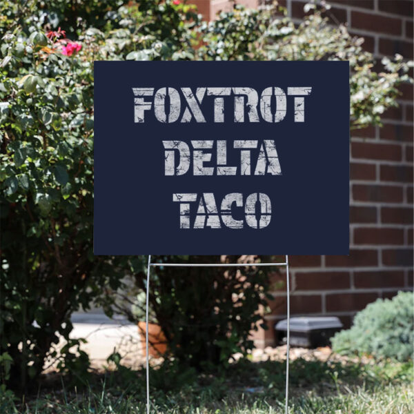 Foxtrot-Delta-Taco-Yard-Sign,-Anti-Trump-Protest-Sign,-Trump-Always-Chickens-Out-Sign-Gift-For-Birthday-usa