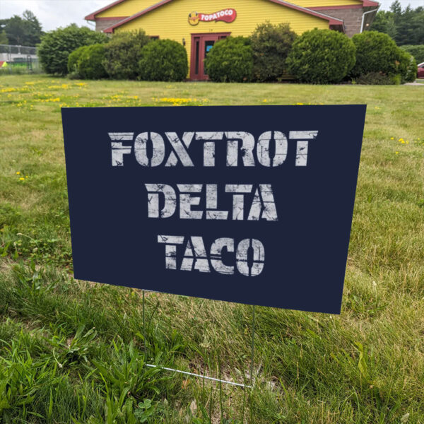 Foxtrot-Delta-Taco-Yard-Sign,-Anti-Trump-Protest-Sign,-Trump-Always-Chickens-Out-Sign-Gift-For-Birthdays