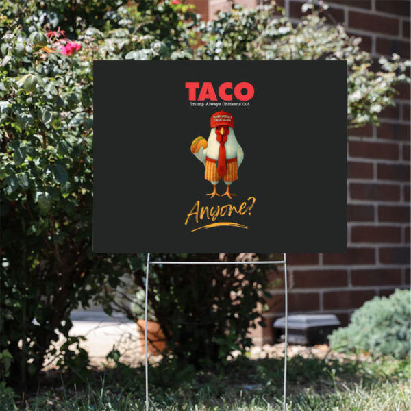 Funny-Anti-Trump-TACO-Yard-Sign---Trump-Always-Chickens-Out-Political-Satire-Sign,-U.S.A-Pro-Democracy-Satire-Sign-usa